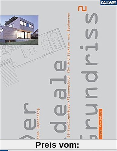 Der ideale Grundriss 2 (völlig überarbeitete Neuauflage): Das Einfamilienhäuser-Planungsbuch für Architekten und Bauherren